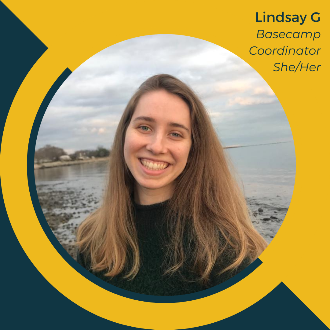 Headshot of Lindsay Getraer. The text reads, "Lindsay G, Basecamp Coordinator, She/Her"