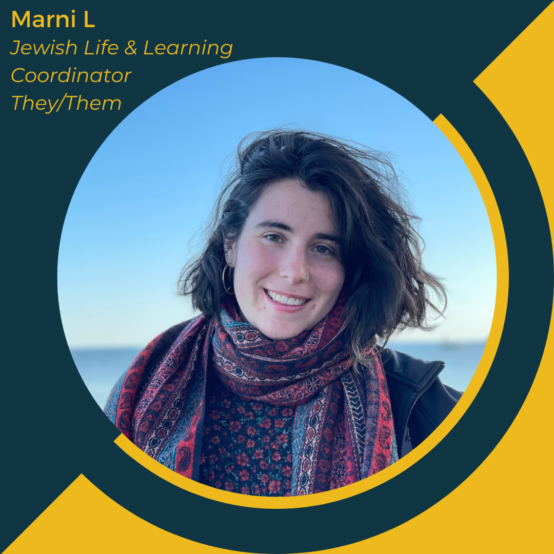 Headshot of Marni Loffman. The text reads, "Marni L, Jewish Life and Living Coordinator, They/Them"
